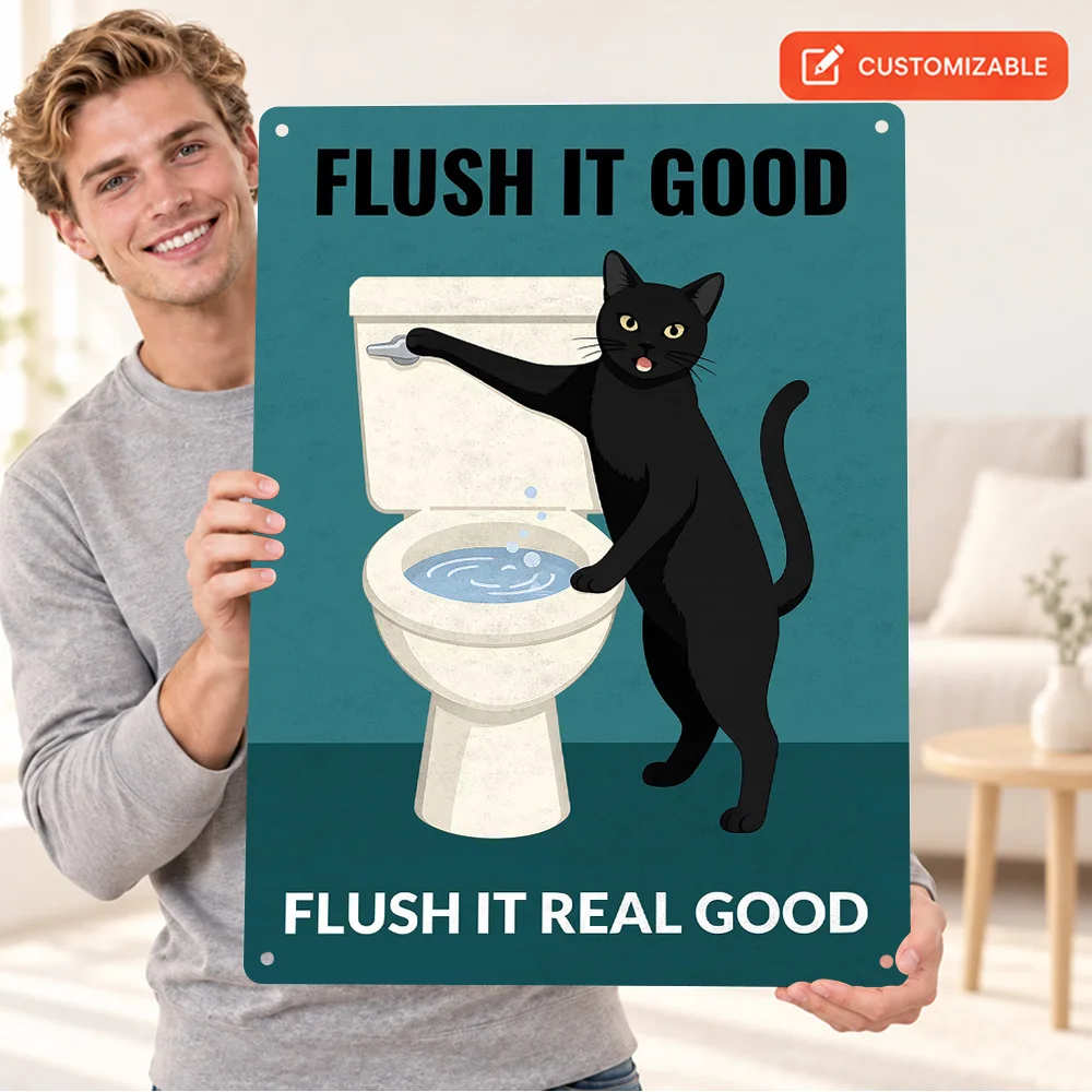 Cat Flush It Good Quote Printed Poster Customized Aluminum Metal Sign Vector Illustration Wall Art For Restroom Humor Lover Gift