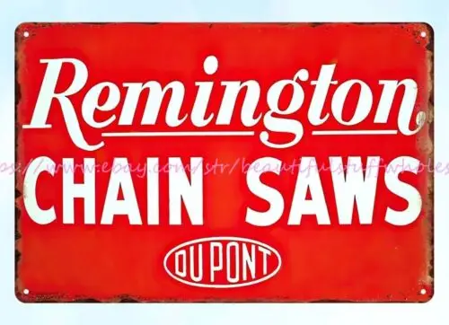 home decor shops plaque Dupont Remington Chainsaws metal tin sign