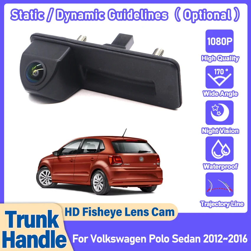 HD 1080*720 Rear View Camera For Volkswagen Polo Sedan 2012 2013 2014 2015 2016 Before Facelift Trunk Handle Parking Camera