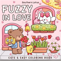 Fuzzy In Love Coloring Book for Adults and Teens Featuring Little Fuzzy Animals in Love Moments and Cozy Activities Colorin Book