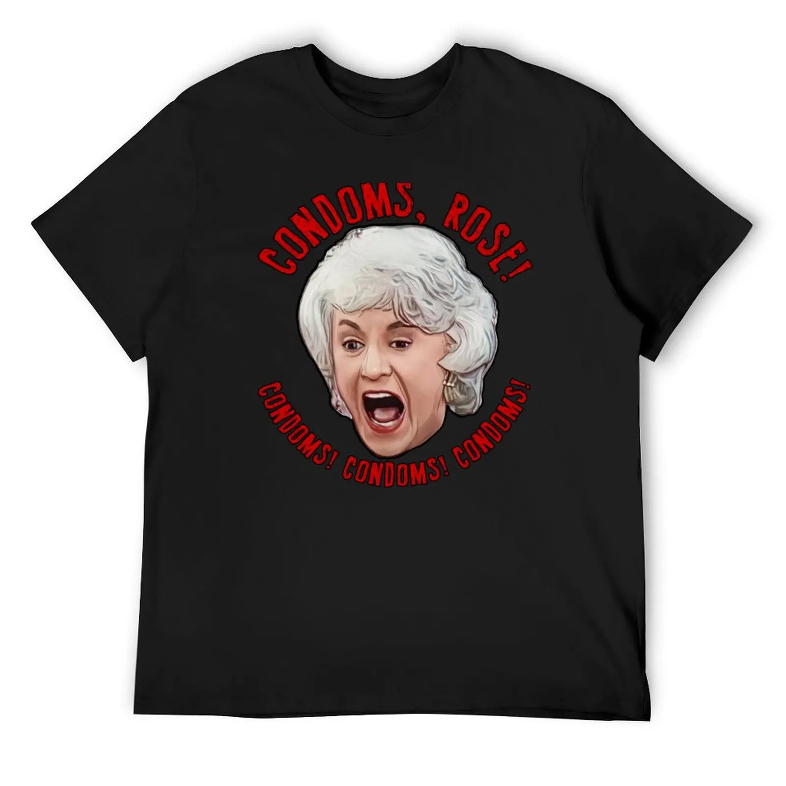 Golden Girls- Condoms, Rose! T-Shirt quick drying graphic shirts summer clothes custom t shirt heavy weight t shirts for men