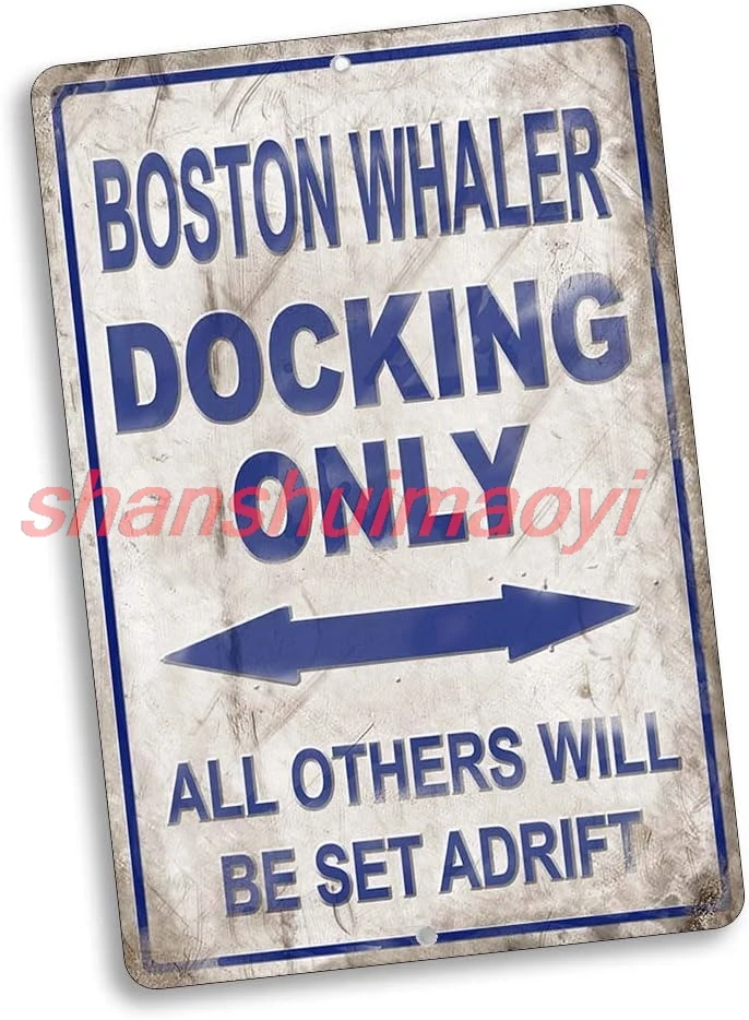 Compatible with Boston Whaler Docking Only All Others Will Be Set Adrift Vintage Style Metal Signs Metal Tin Aluminum Sign  ALL