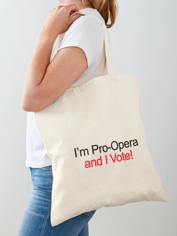 I'm pro opera and I vote! Tote Bag tote Custom bags cloth bags sac pour femme Canvas