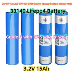 For DIY 12v 24V 36V 48V Solar Energy, Energy Storage Battery Pack 33140 Lifepo4 Battery 3.2V 15Ah Grade A with BMS with Nickel