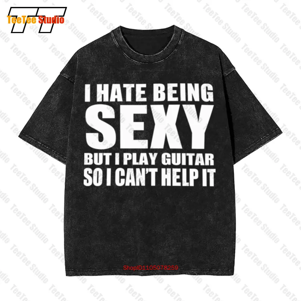 

I Hate Being Sexy But I Play Guitar So I Cant Help It Vintage Oversized T-Shirt W3FQ