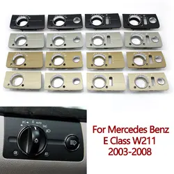 메르세데스 벤츠 W211 E 클래스 E200 E250 E320 E350 E550용 LHD 차량 내부 대시보드 헤드라이트 램프 스위치 커버 패널 트림