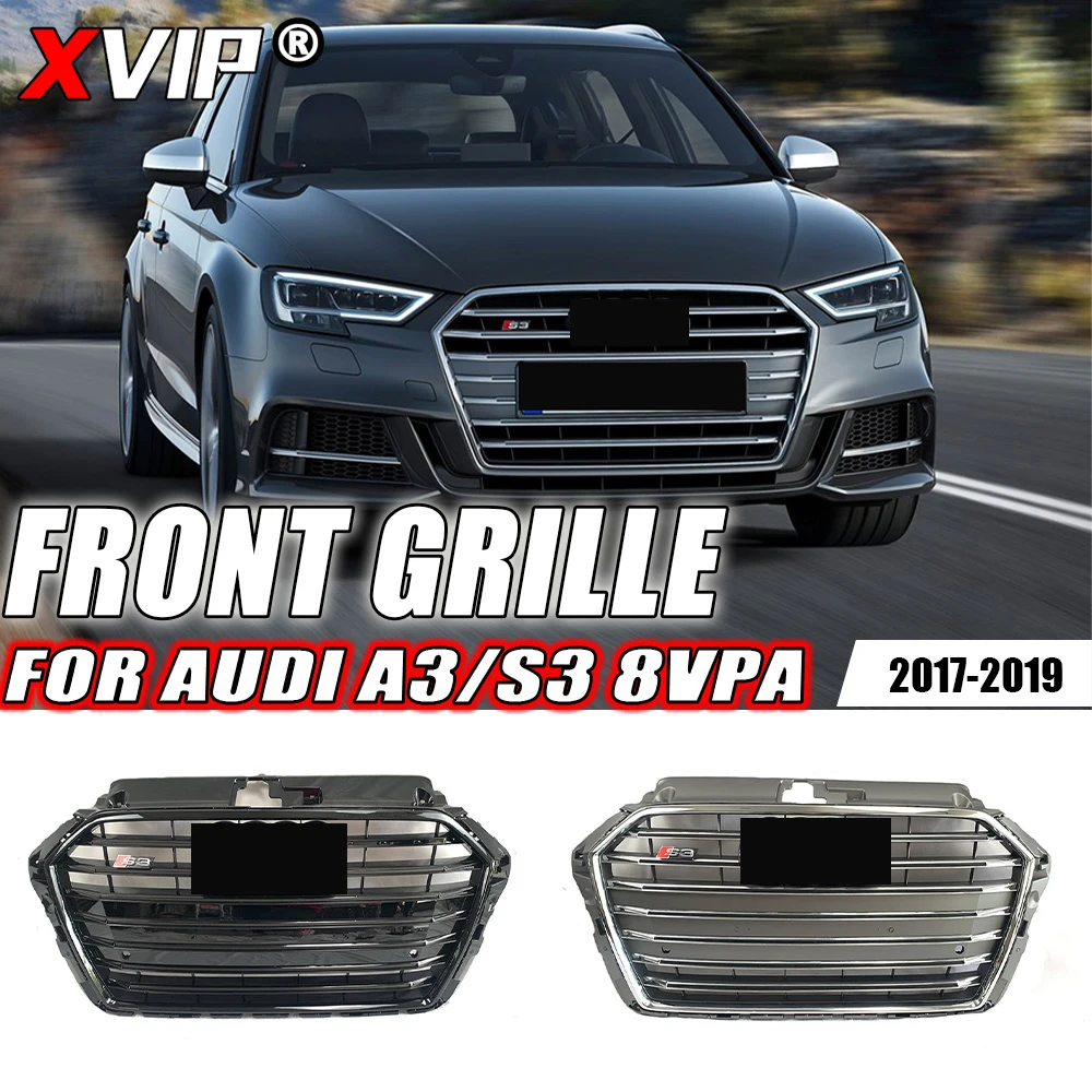 

XVIP S3 Style Strip Chrom Grille For Audi A3 S3 8VPA 2017-2019 Glossy Black And Chrome Grey High Quality ABS Front Bumper Grille