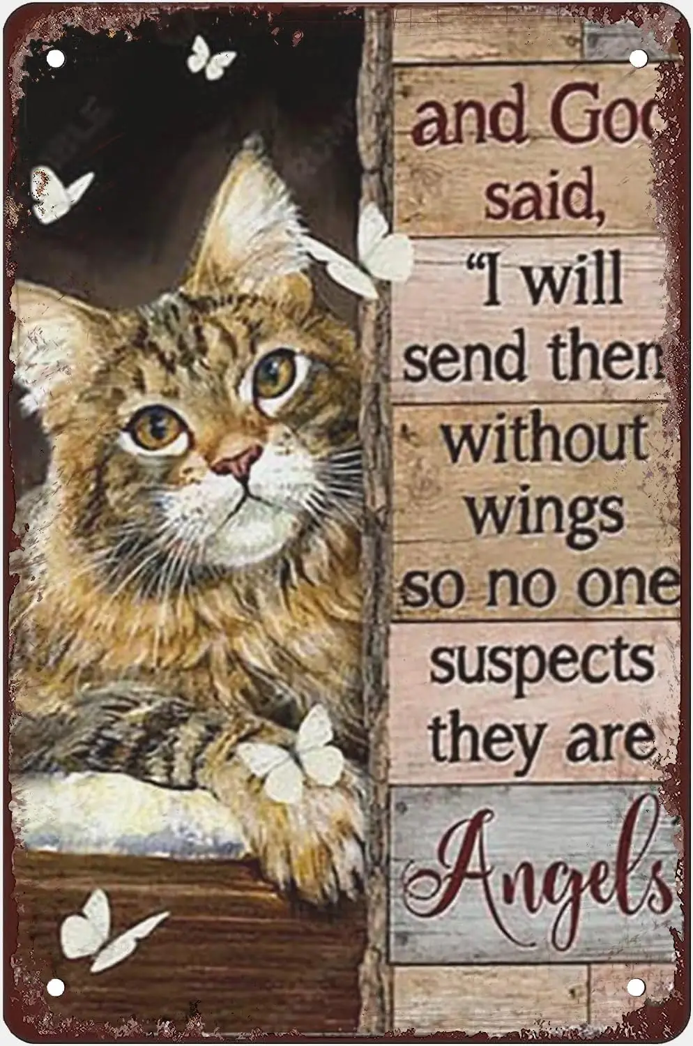 Metal Sign Cat Lover And God Said I Will Send Them Without Wings So No One Suspects They Are Angels Funny Retro Vintage Sig sign