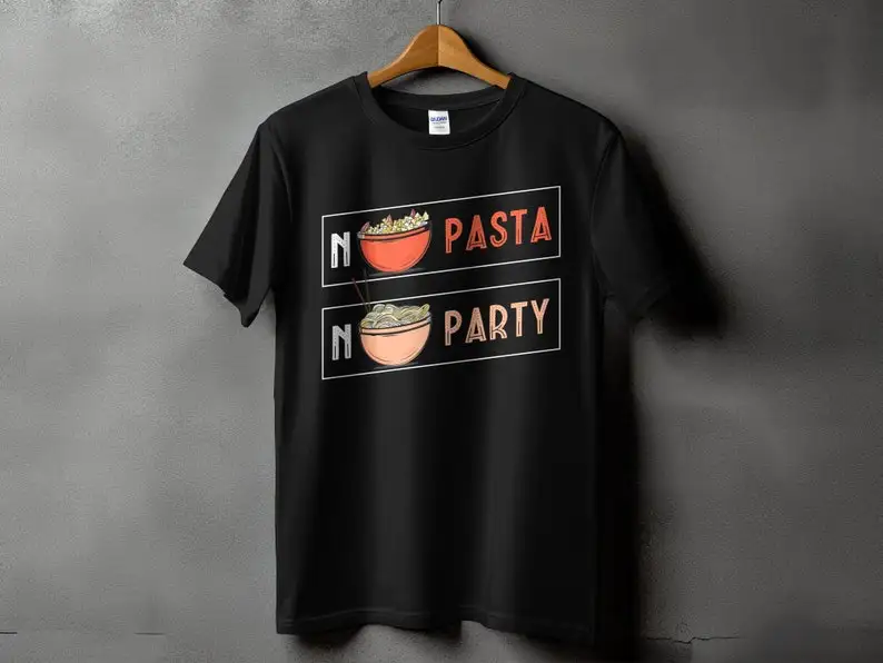 

No Pasta No Party Graphic Tee, Funny Foodie T-Shirt, Pasta Lover Gift, Cool Casual Wear, Trendy Graphic Tee, Party Season Outfit