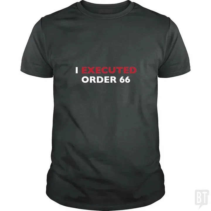 Execute Order 66 #2FunnyT-Shits   Slogan Graphic Print Tops Tees Shirts  Family Leisure letter T shirts
