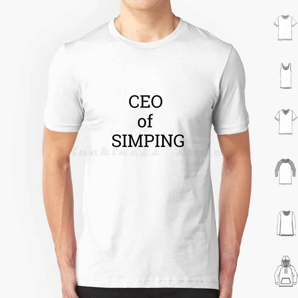 Ceo Of Simping T-Shirt Hoodie T Shirt Cotton Men Women Diy Print Simp Simp Simping Simp Meme Memes Meme Funny