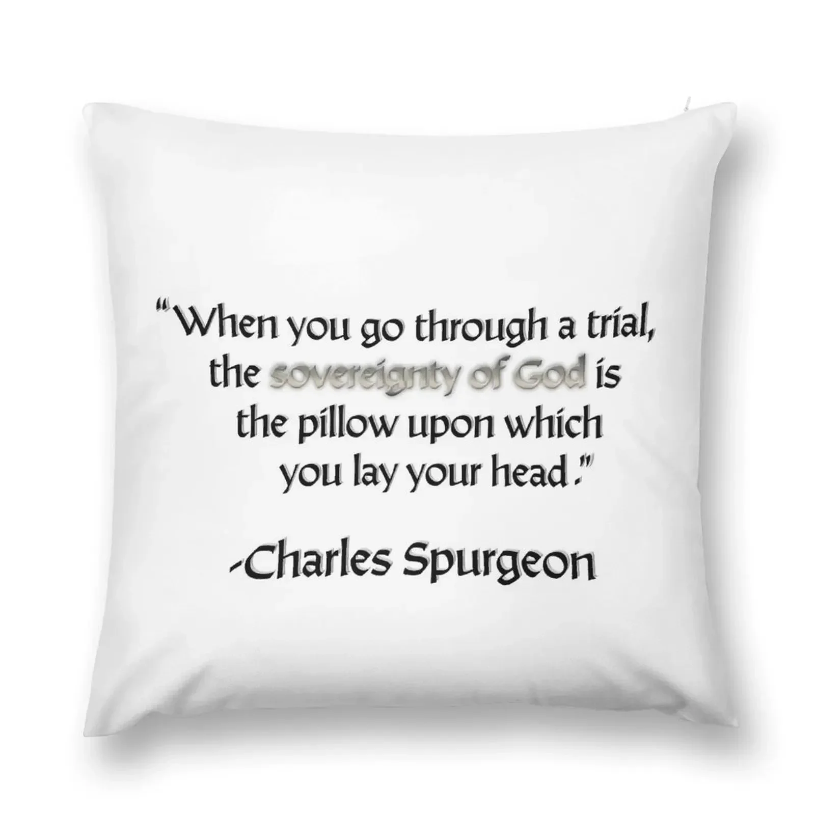 

The Sovereignty of God is the Pillow Upon Which You Lay Your Head Spurgeon Quote Throw Pillow luxury decor pillow