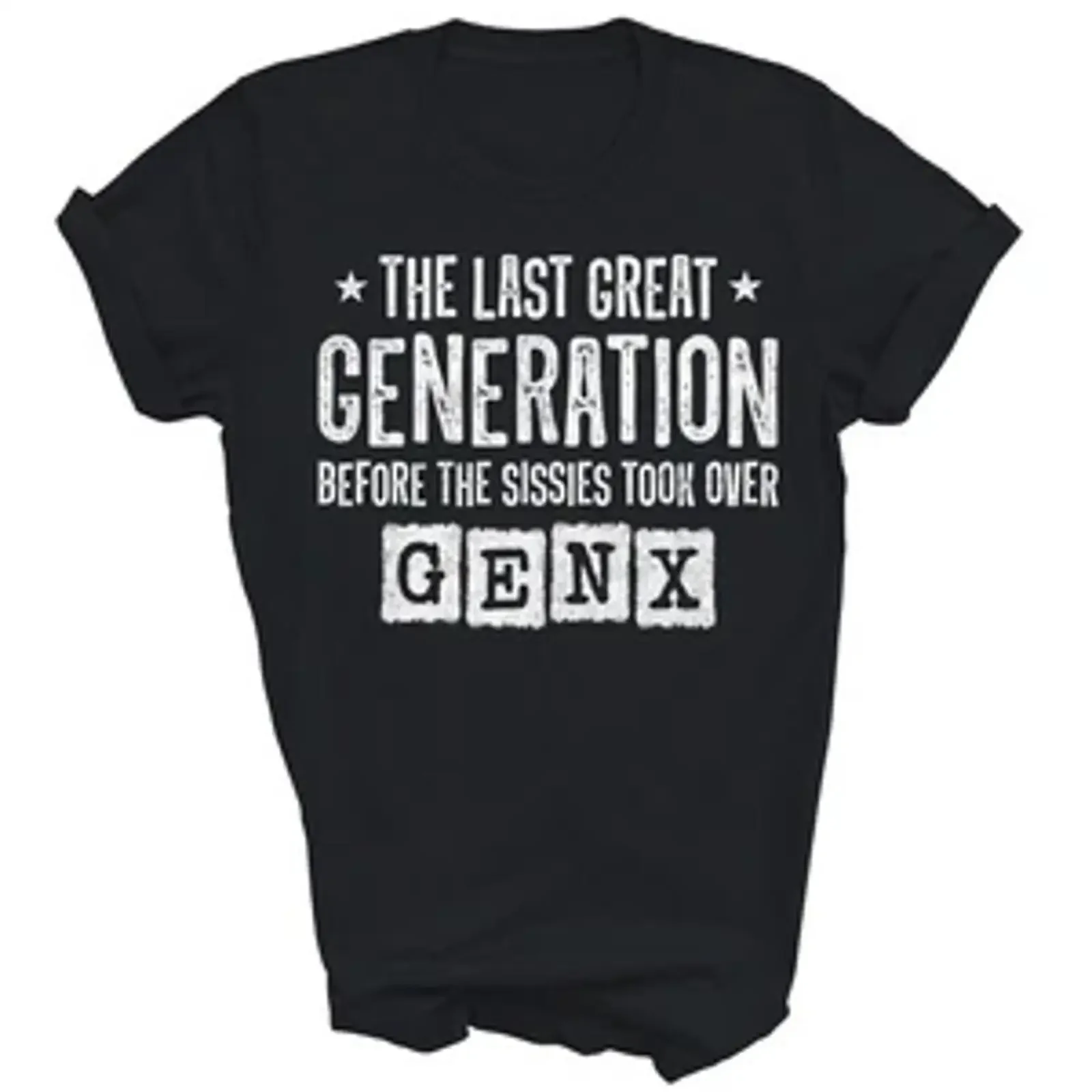 Gen X The Last Great Generation Funny T Shirt  vintage Washed Slightly Versatile Stretched Stylish streetwear Soft