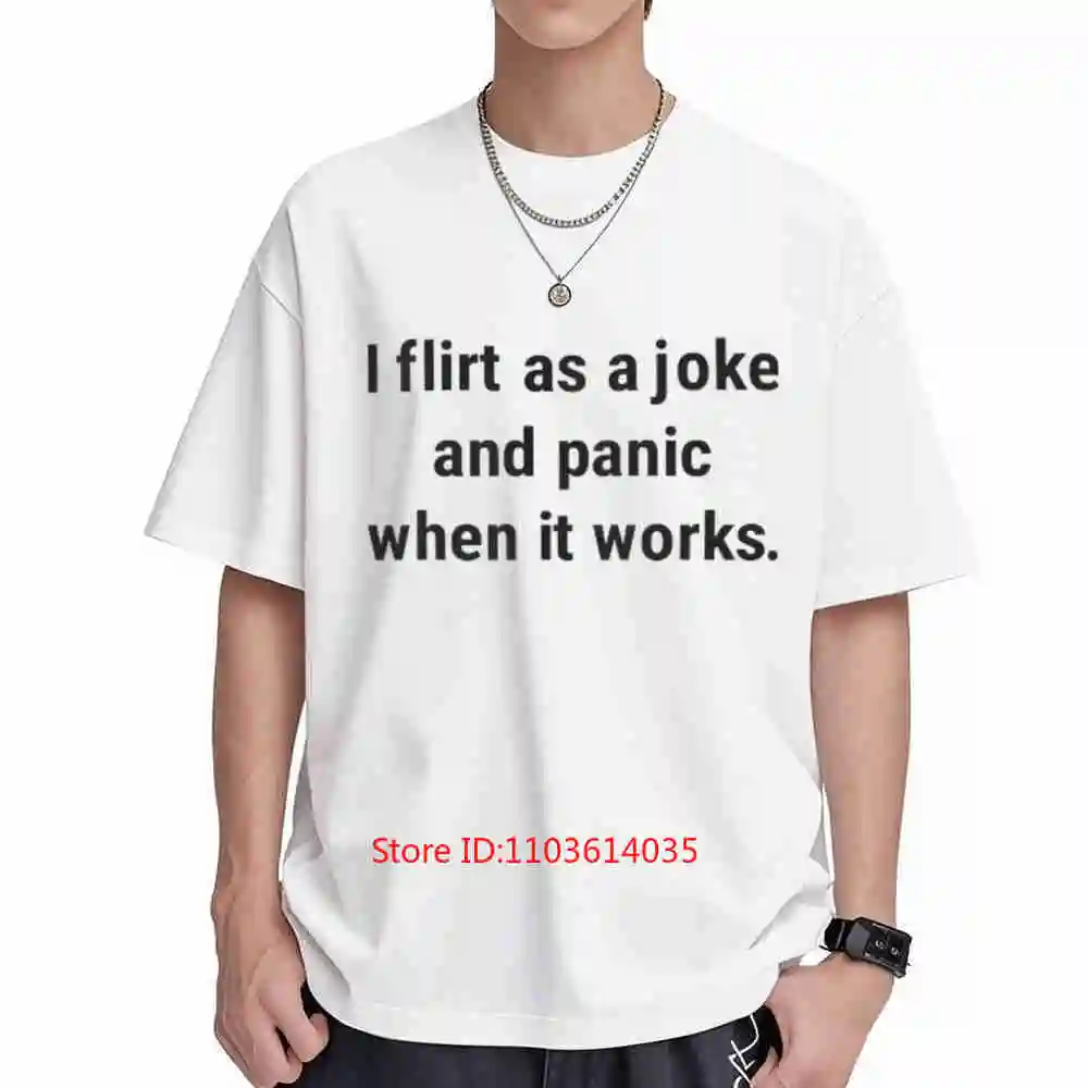 I Flirt As A Joke And Panic When It Works Funny Short Sleeve Tee 100% Cotton T-Shirt