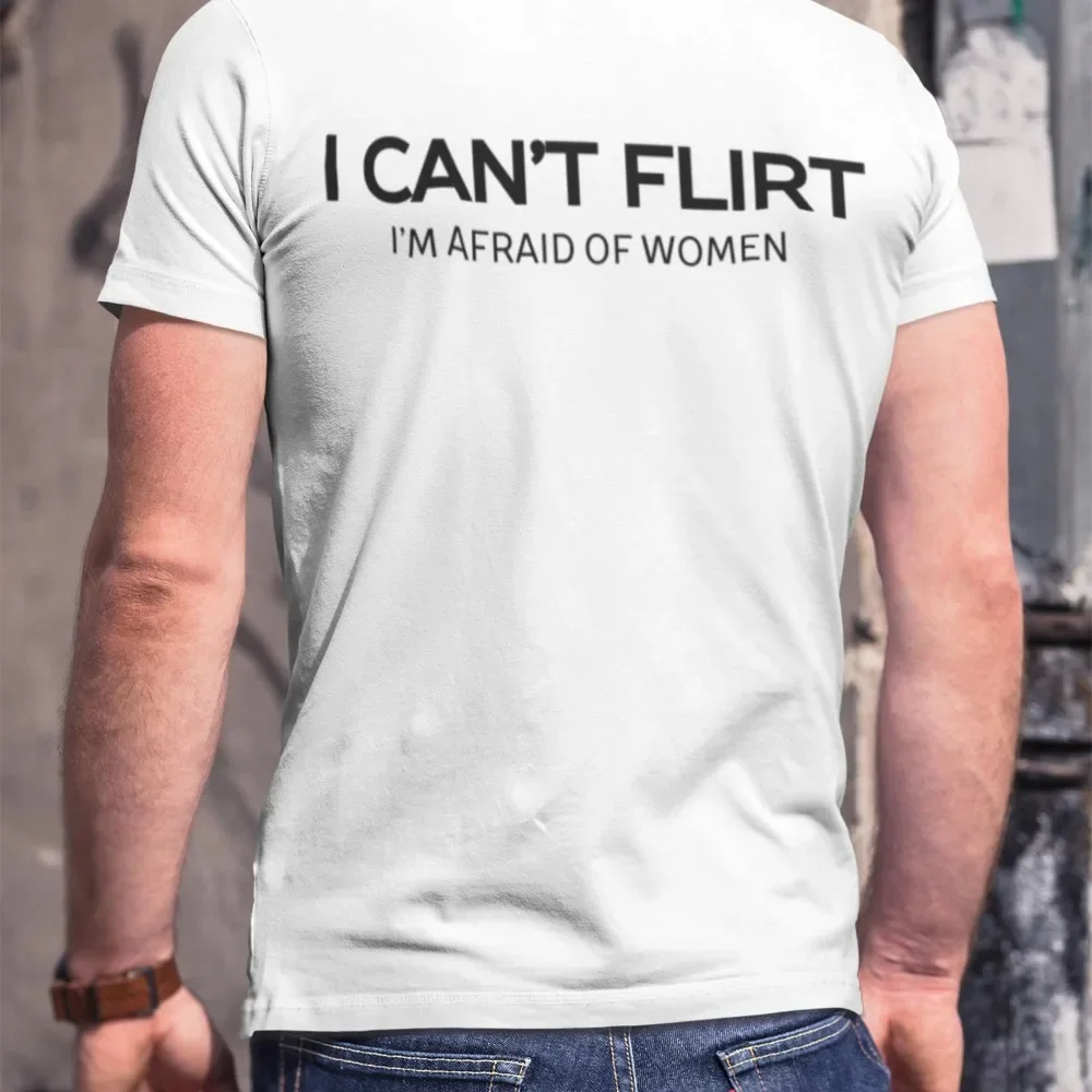 Funny Introvert T Shirt I Can't Flirt I'm Afraid of Women Socially Awkward Shirt Funny Dating Humor Men's Clothing T-Shirt