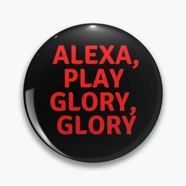 Alexa Play Glory Glory  Soft Button Pin Metal Cartoon Fashion Lover Women Brooch Lapel Pin Cute Gift Jewelry Creative Hat Funny