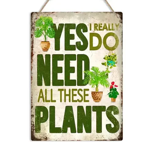 I Need All These Plants Funny Metal Sign Garden Tin Wall Plaque Allotment Decor