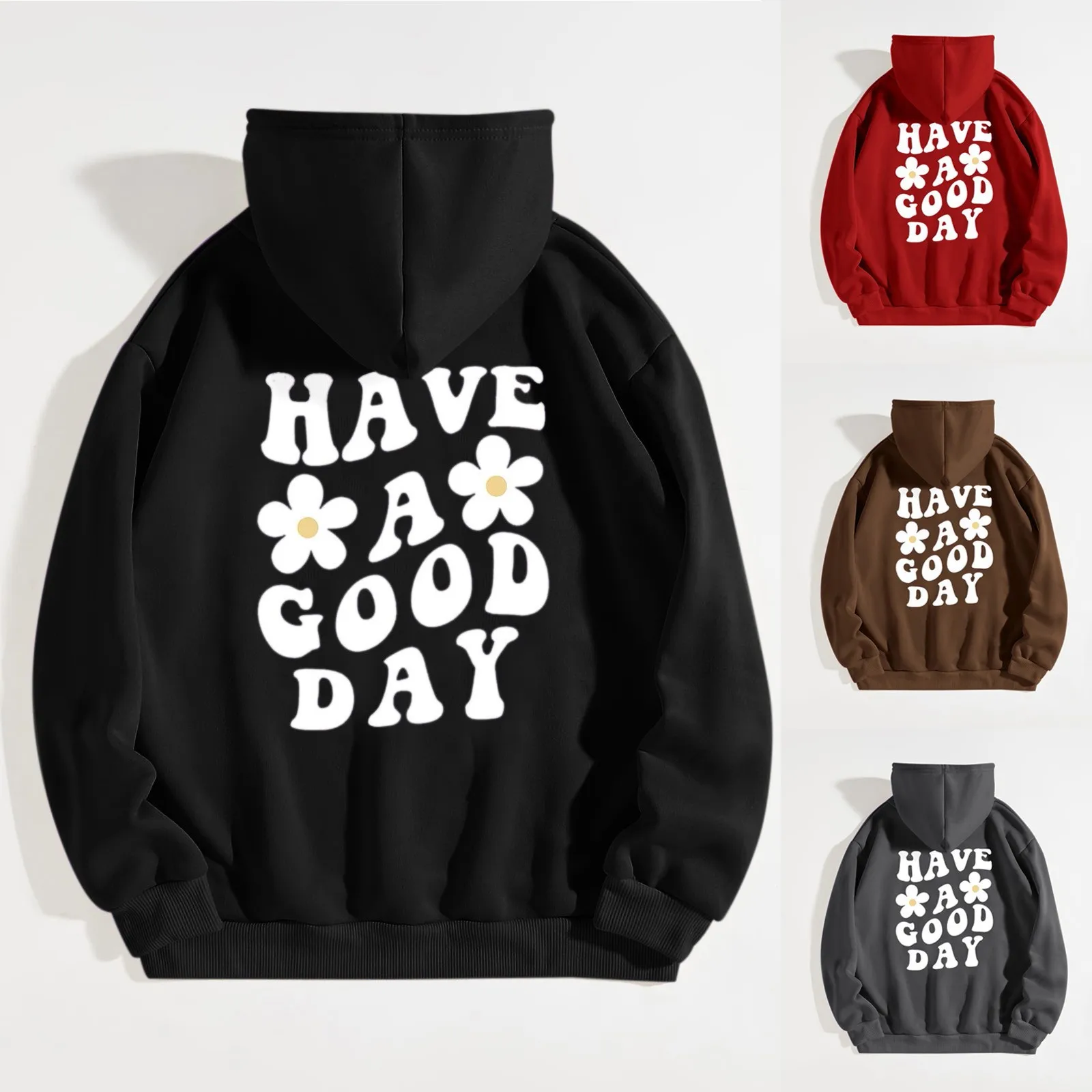 Have A Good Day Letter Graphic Sweatshirts Women Personality Originality Pattern Hoodies Breathable Clothes Pullover Streetwear