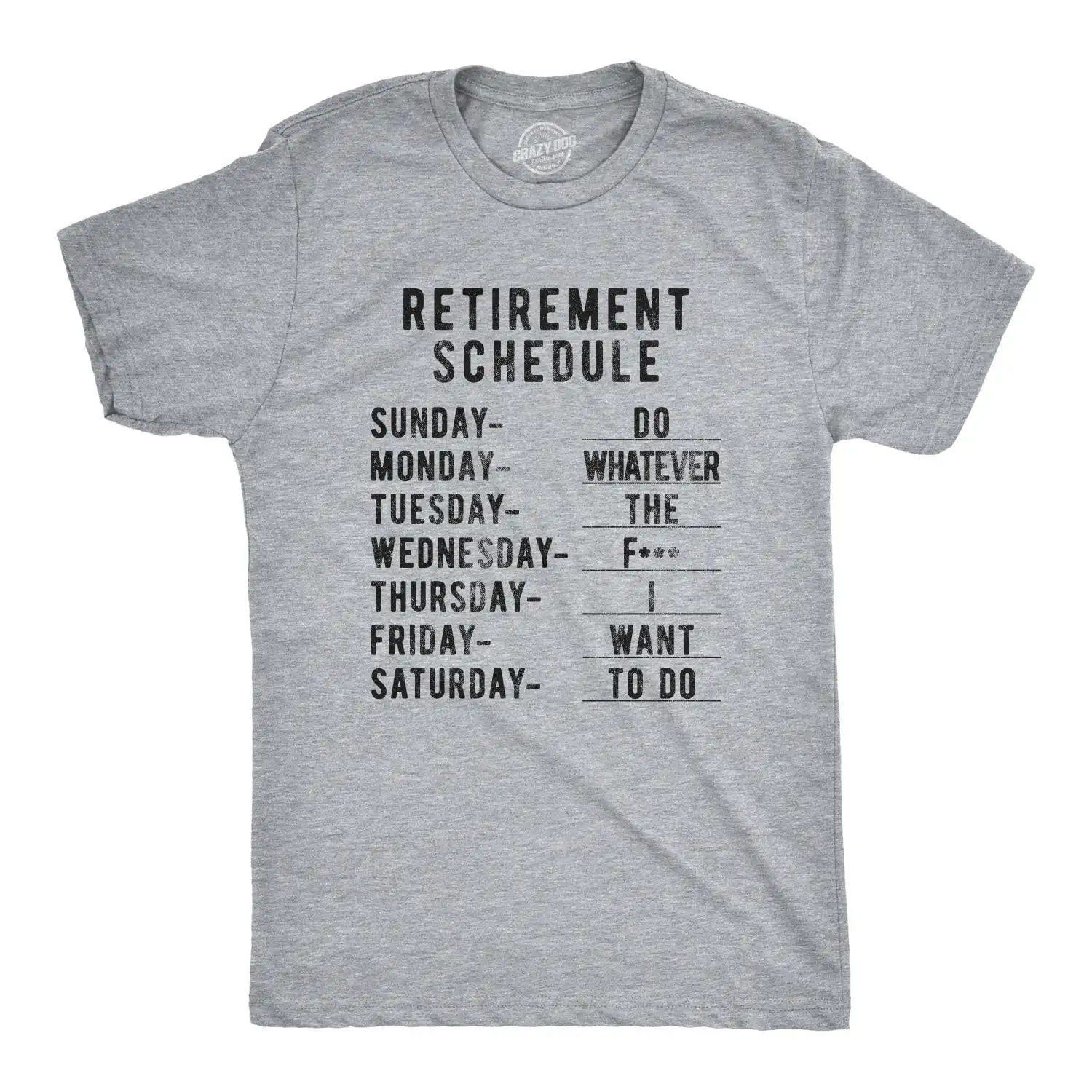 I'M Retired T Shirt Retirement Schedule Whatever The F I Want To Do Funny Grandpa Happy S For Men