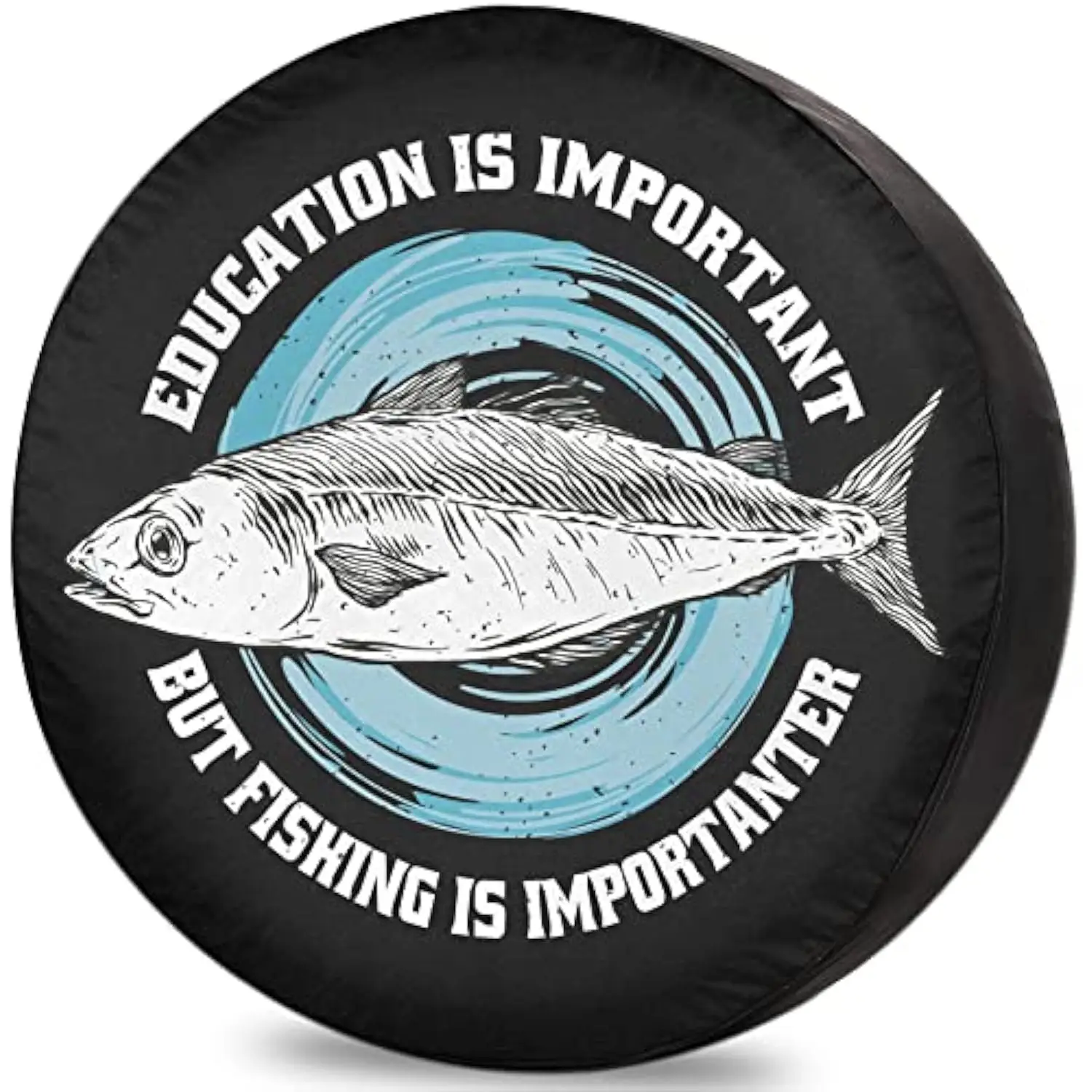 Fishing is Important Spare Tire Cover Funny Quote Durable RV Trailer SUV Protection