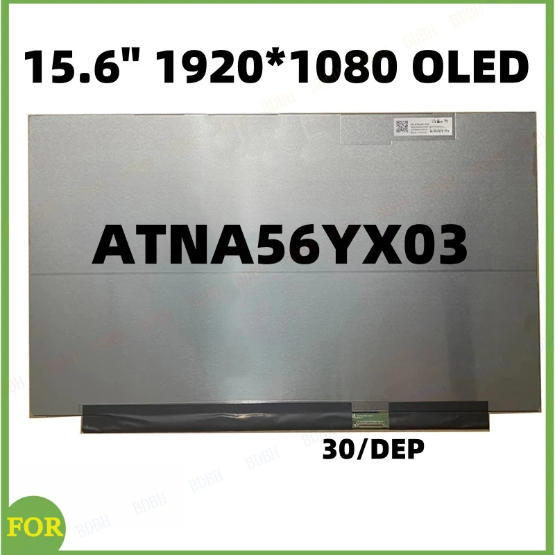 

BDBH ATNA56YX03 LCD-экран для ноутбука 15.6 OLED 30pin EDP ATNA56YX03-0 для ASUS X1505 M3500 M6500 M5100 K3500 AM-OLED ПАНЕЛЬ