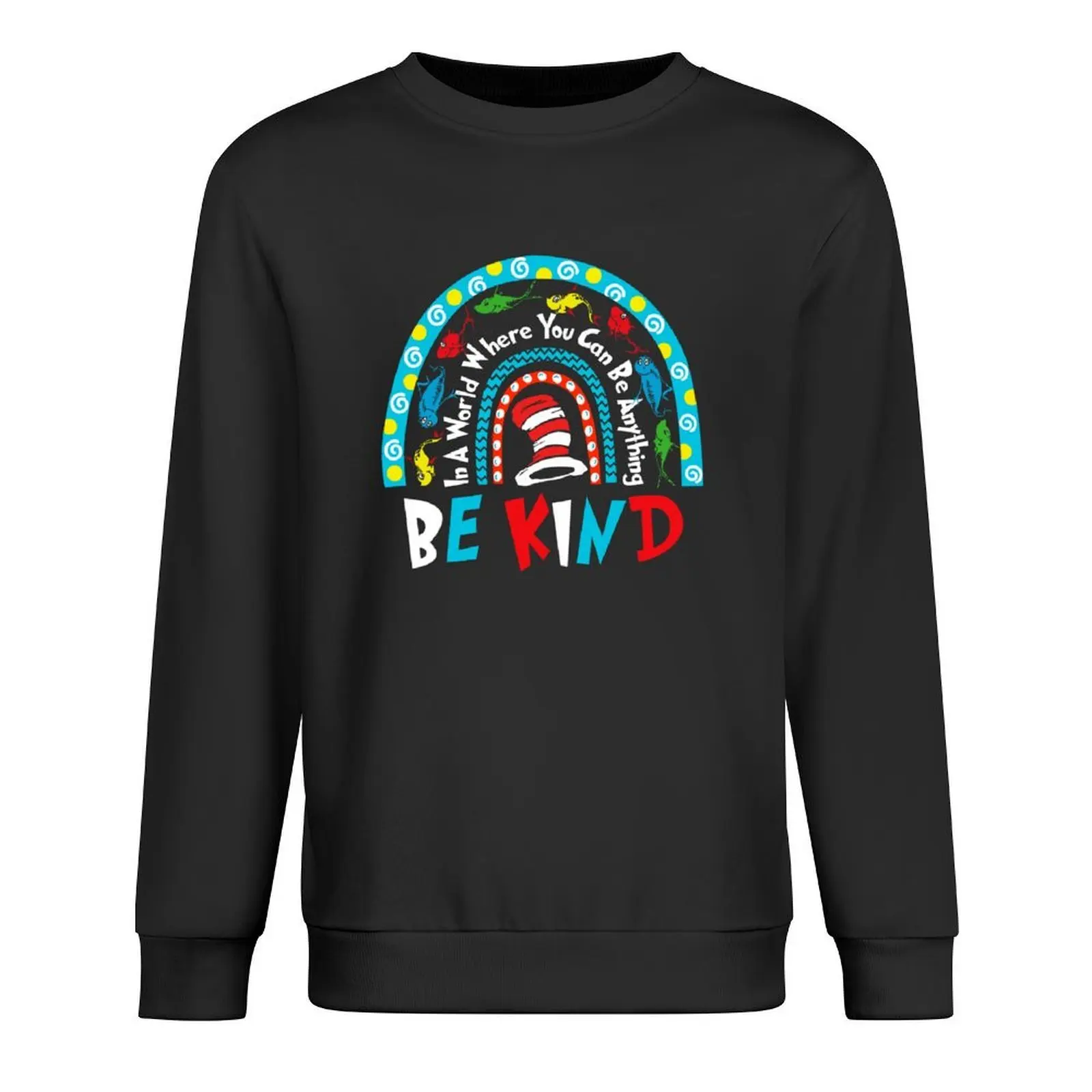 

In A World Where You Can Be Anything Be Kind Dr Seuss Pullover autumn new products tracksuits pullover