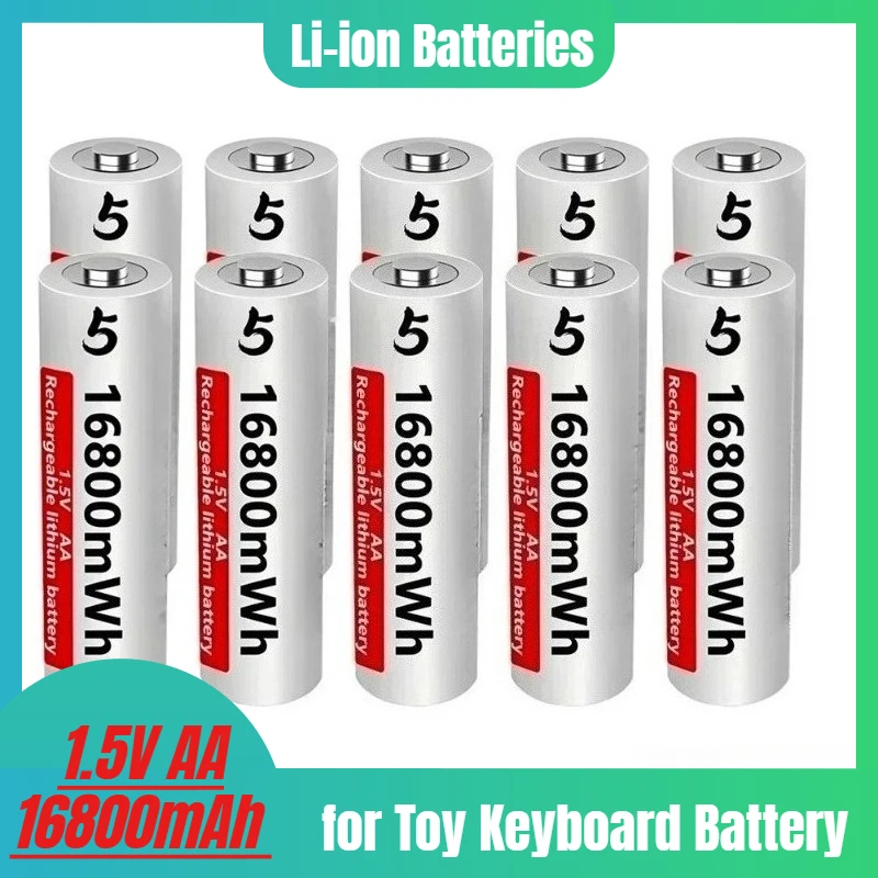 

1.5V AA 16800mAh Rechargeable Li-ion Batteries High Capacity for Toy Keyboard Battery