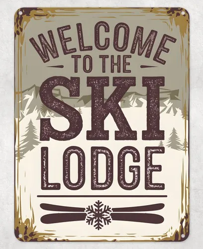 Welcome to the Ski Lodge Metal Poster Wall Tin Sign Man Cave Shed Home Plaque --Tin Sign