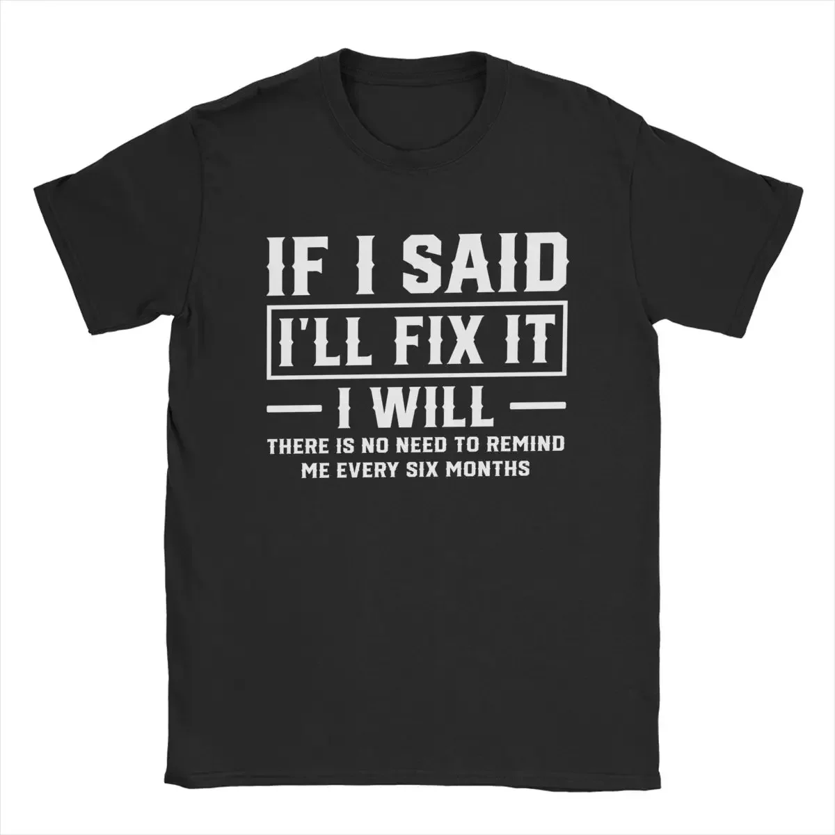 If I Said I'll Fix It I Will T Shirts for Men Cotton Casual T-Shirts Round Collar Tees Short Sleeve Tops Summer