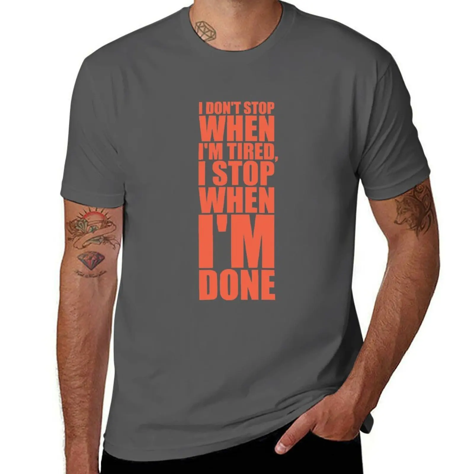 

when Tired, I'm Stop Done Quote Don't when - I'm I Stop Inspirational Gym I T-Shirt Plus Size Lightweight Tee Shirt