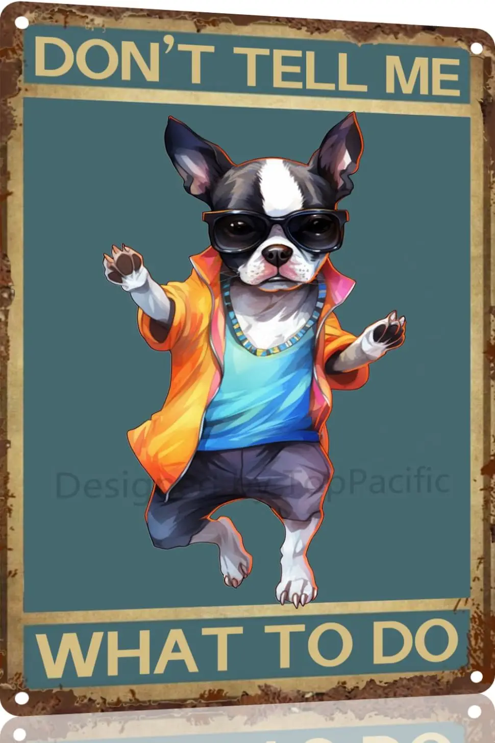 Boston Terrier Vintage Tin Sign Dog Dont Tell Me What to Do Metal Art Wall Plaque Decor Wall Panel Retro   for Kitchen for men w