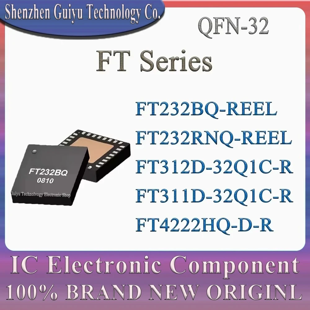 

FT232BQ-REEL FT232RNQ-REEL FT312D-32Q1C-R FT311D-32Q1C-R FT4222HQ-D-R FT232RNQ FT232BQ FT312D FT311D FT4222HQ FT QFN32 IC Chip