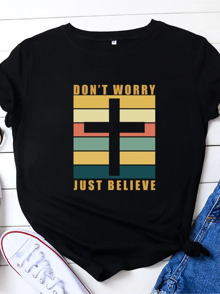 DON'T WORRY BELIEVE Cross Print Women T Shirt Short Sleeve O Neck Loose Women Tshirt Ladies Tee Shirt Tops Camisetas Mujer