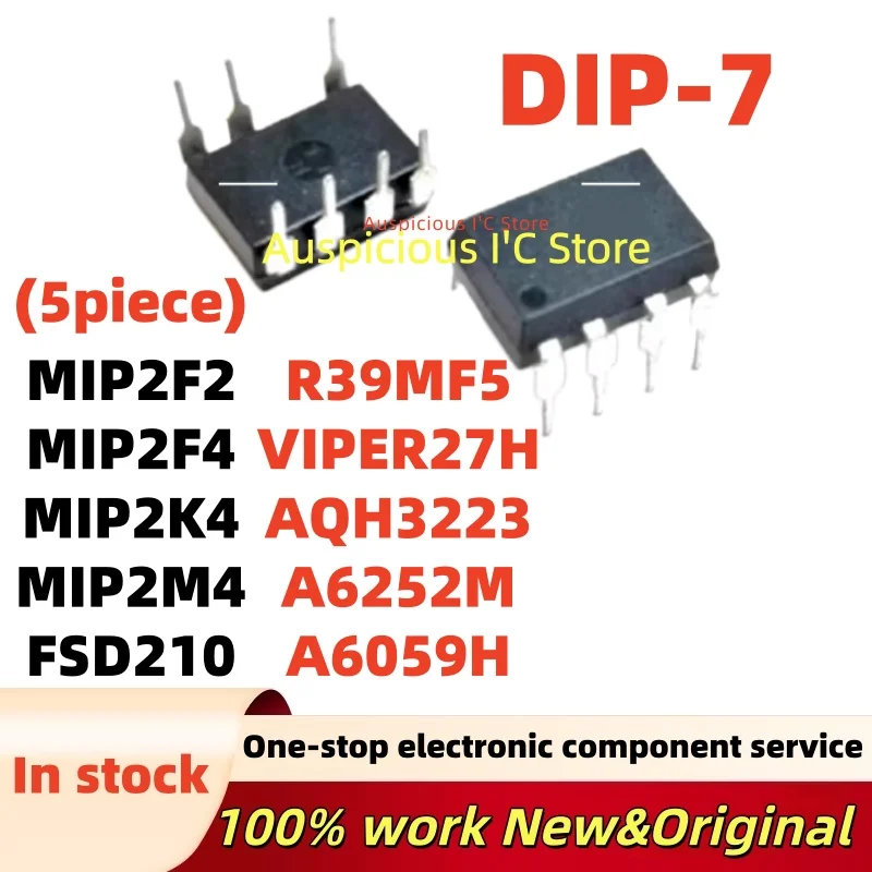 (5PCS) MIP2M4 FSD210 MIP2F2 MIP2F4 MIP2K4 R39MF5 VIPER27H AQH3223 A6252M A6059H DIP-7