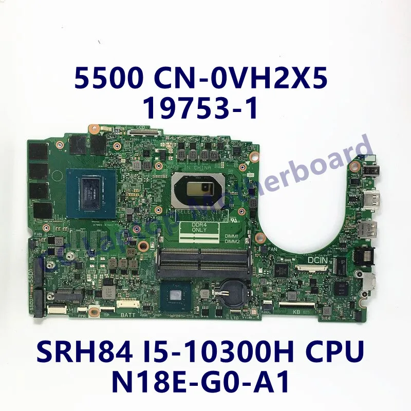 

CN-0VH2X5 0VH2X5 VH2X5 Mainboard FOR DELL G5 5500 Laptop Motherboard With SRH84 I5-10300H CPU 19793-1 100% Full Working Well