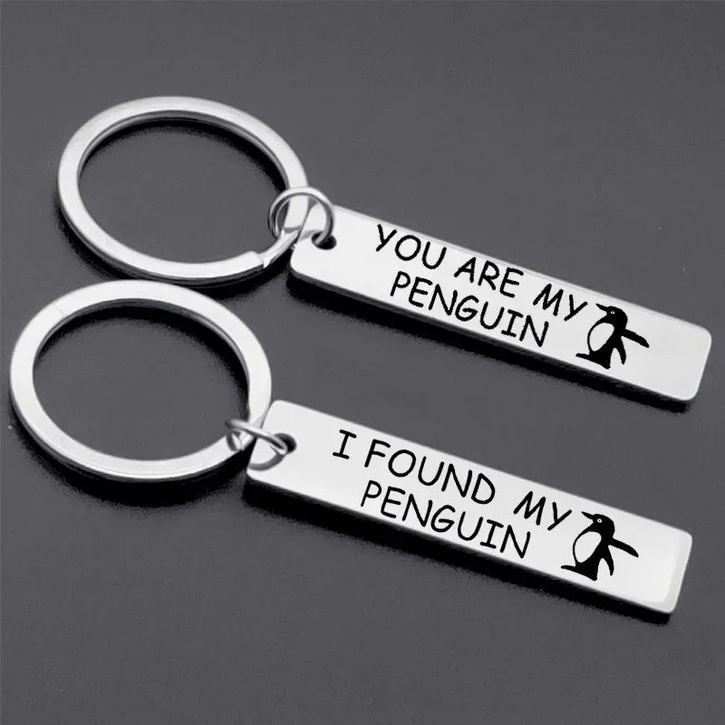 You Are My Penguin I Found My KeyChain Ring Stainless Steel Car Bag Women Jewelry Accessories Fashion Pendant Gift