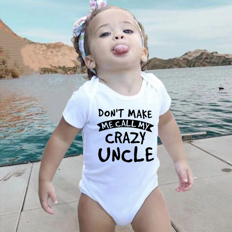 Don\'t Make Me Call My Crazy Uncle Funny Infant Rompers Fashion Baby Bodysuit Boys Girls Clothes Newborn Cute Toddler Jumpsuit