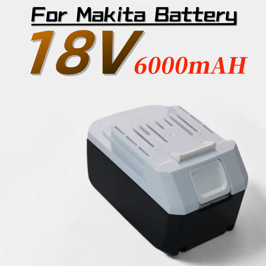 

18 в 6000 мАч подходит для литий-ионных аккумуляторов Makita BL1811G, BL1815G, BL1820G, BL1813G, BL1811G серии