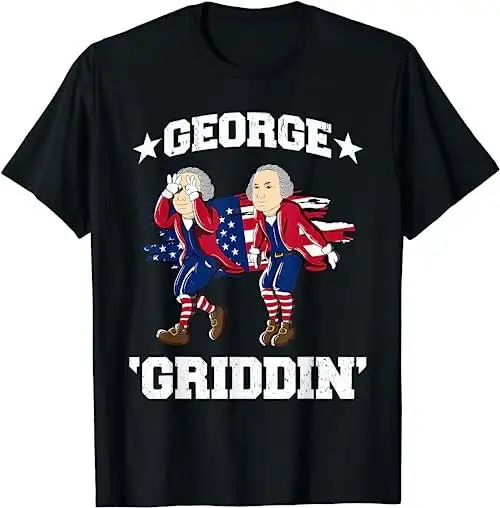 4Th Of July George Washington Griddy Griddin T Shirt Sweat 15947