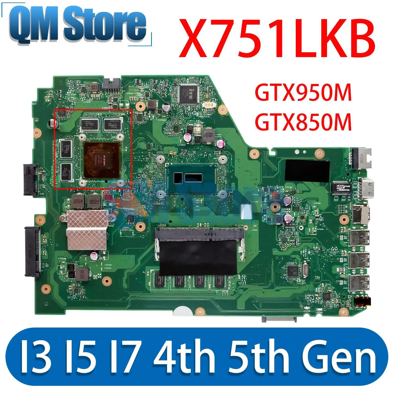 

X751LX Motherboard For ASUS X751L X751LK/LX X751LKB Notebook MAINboard W/I3 I5 I7 4th 5th Gen GTX950M/GTX850M 4GB 100% test