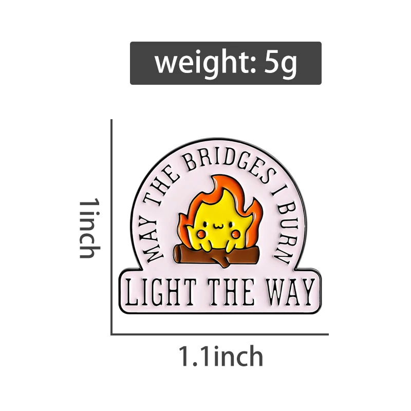May the Bridges I Burn Light the Way Enamel Pins Campfire Brooches Lapel Badges Cute Cartoon Jewelry Gift for Friends