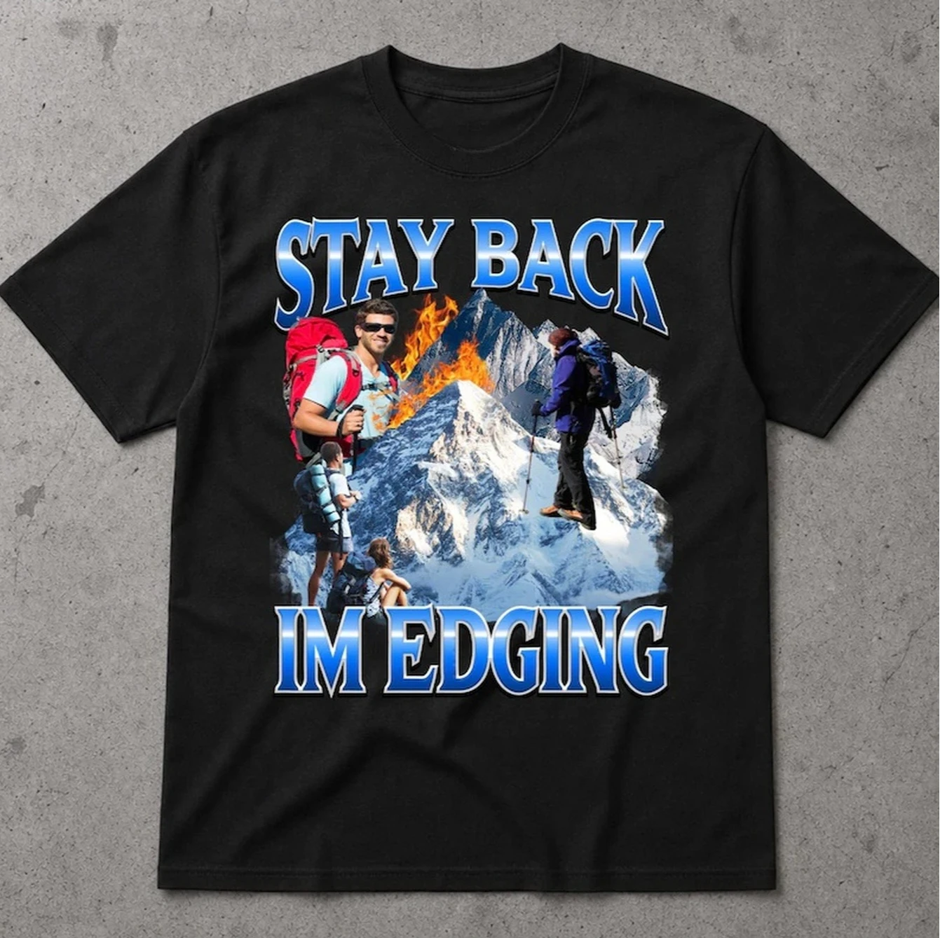 Funny Edging Offensive Meme Bootleg Graphic T-Shirt Unhinged Shirt Cursed T-Shirt Oddly Specific Tee Gen Z Gift Hiking Burn Tee
