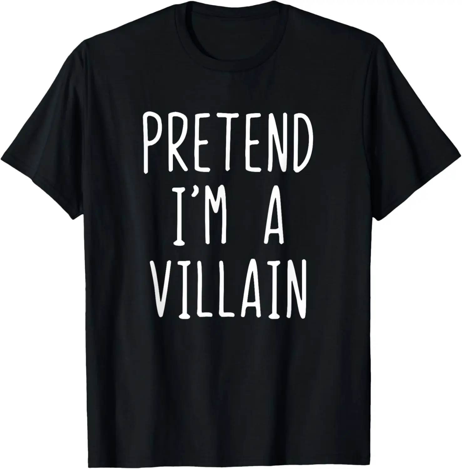 Pretend I'm A Villain Costume Halloween Lazy Easy T-Shirt