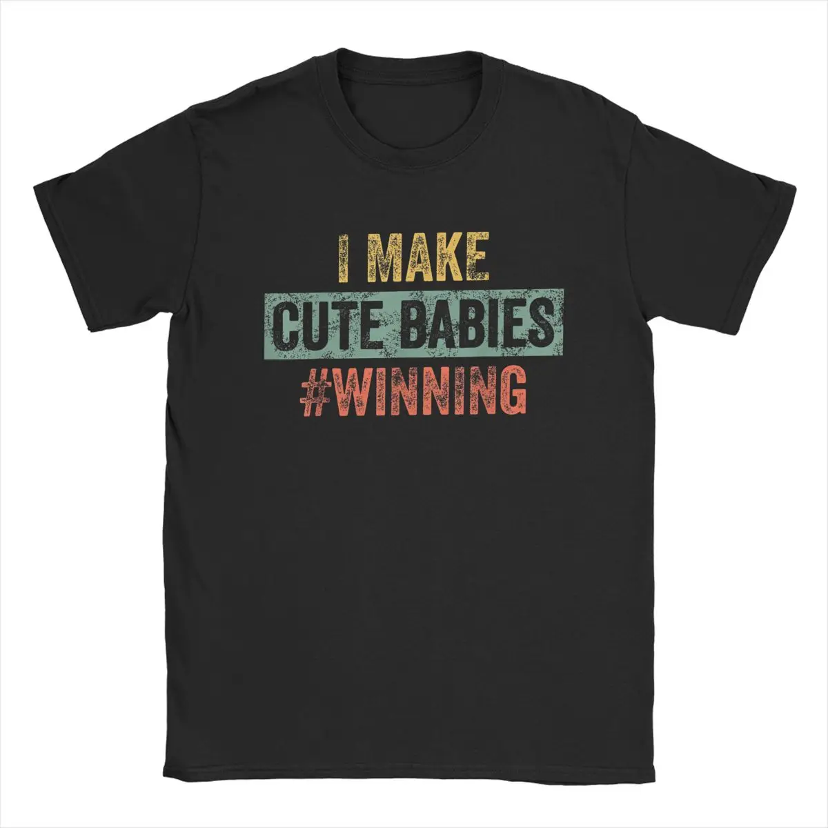 I Make Cute Babies #Winning T-Shirt for Men Funny New Dad Mom Baby Daddy Funny Cotton Tee Shirt Father's Day T Shirts Clothes