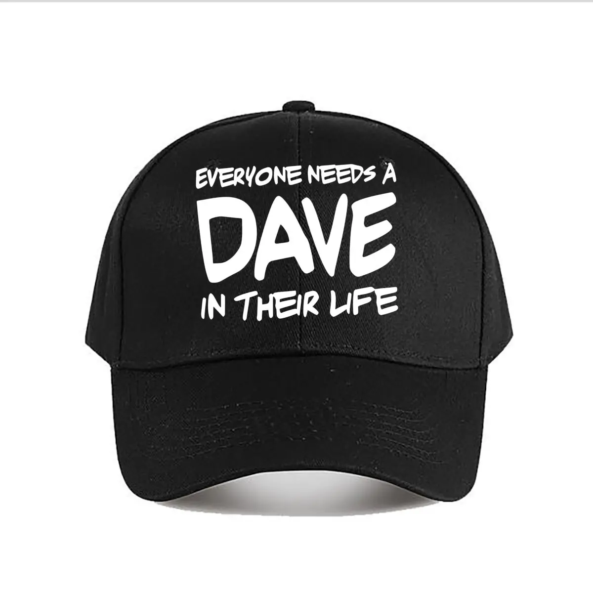 Everyone Needs A Dave Baseball Cap Baseball Cap Fashion Men Sunhat Women's Outdoor Sports Snapback Cap
