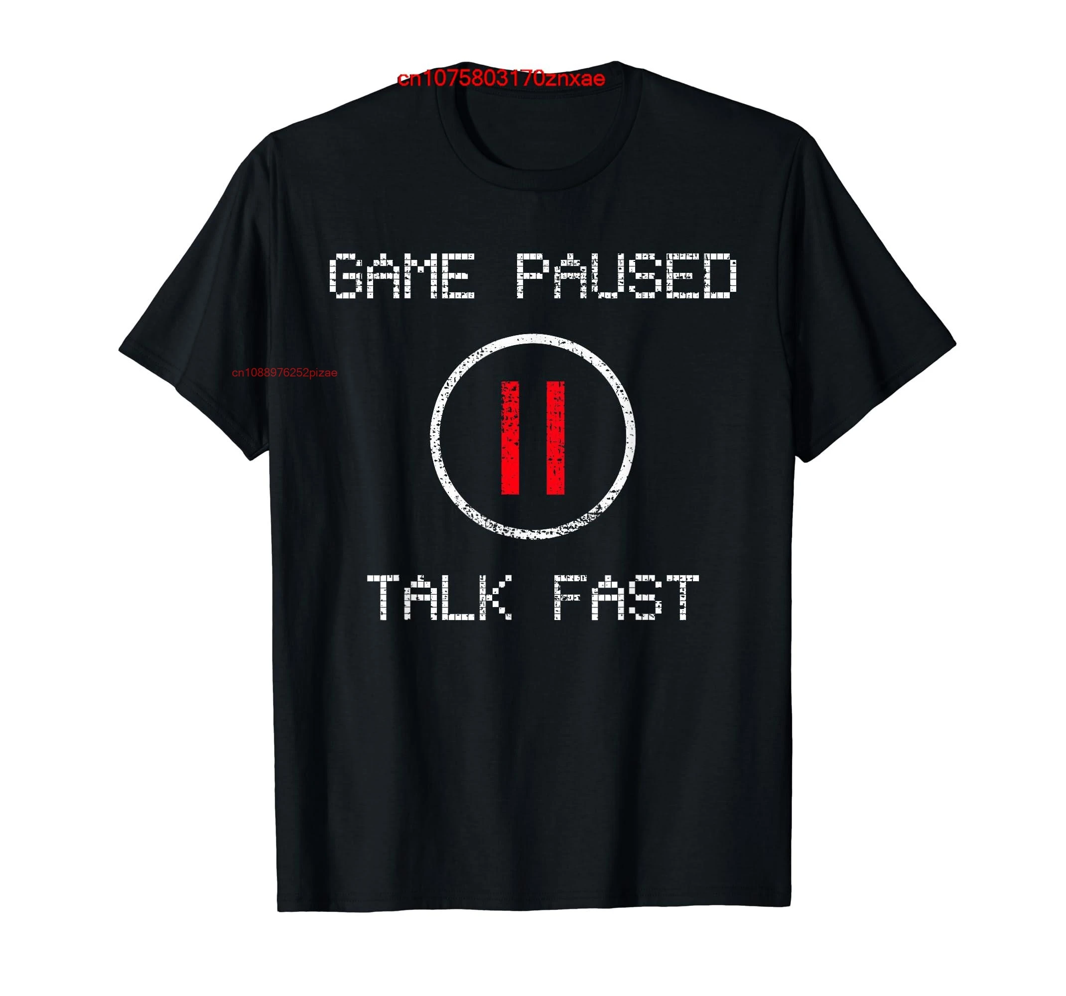 100% Cotton Game Paused Funny Saying Gamer Gift T-Shirt MEN WOMEN UNISEX T Shirts Size S-6XL
