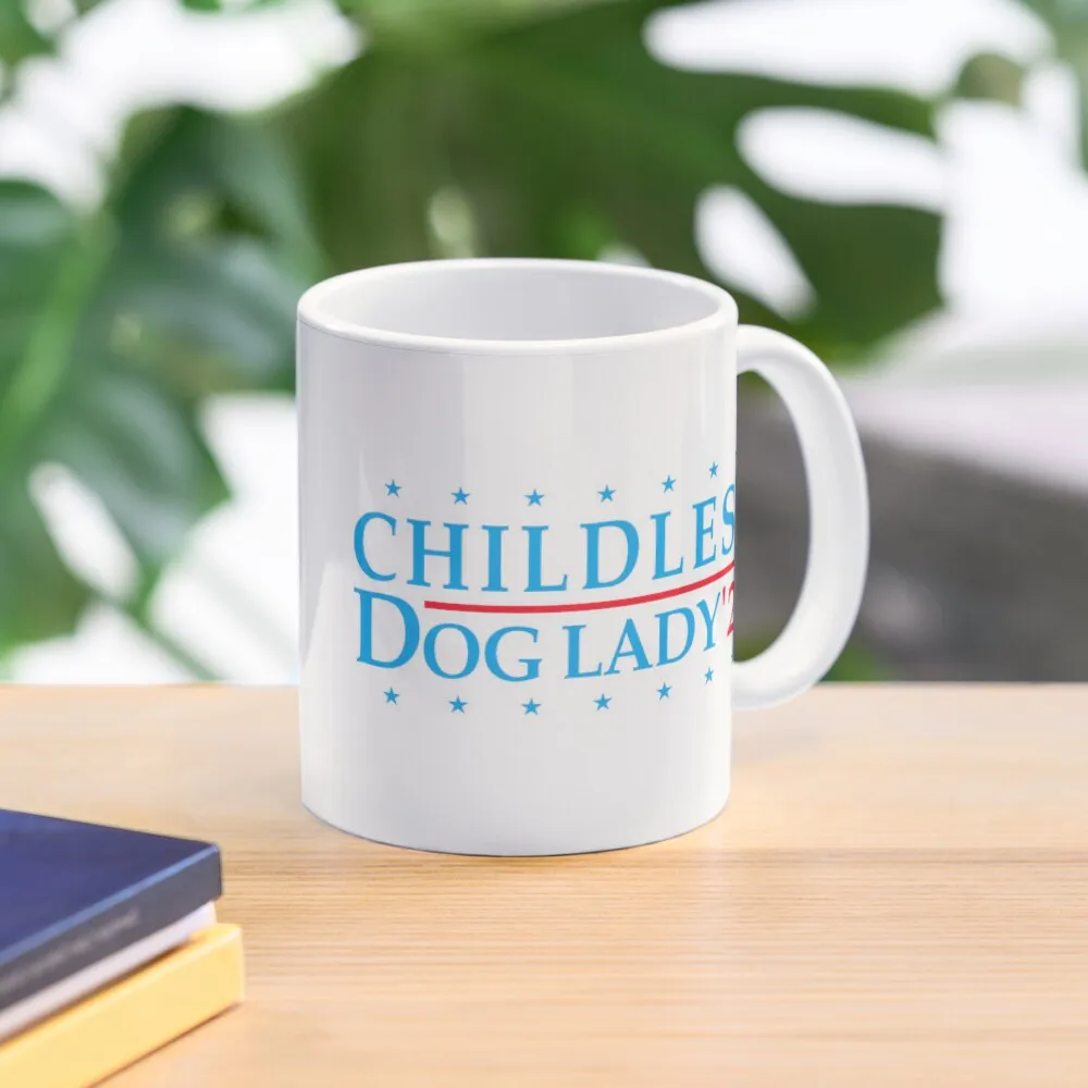 Childless Dog Lady 24 Madam President  Mug Coffee Design Photo Handle Round Gifts Simple Cup Printed Image Picture Drinkware