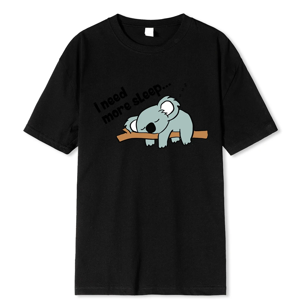 I Need More Sleep Lazy Koala Funny Printing Male T Shirt Comfortable T-Shirts Summer Cotton Hip Hop Clothing Loose Clothes Man