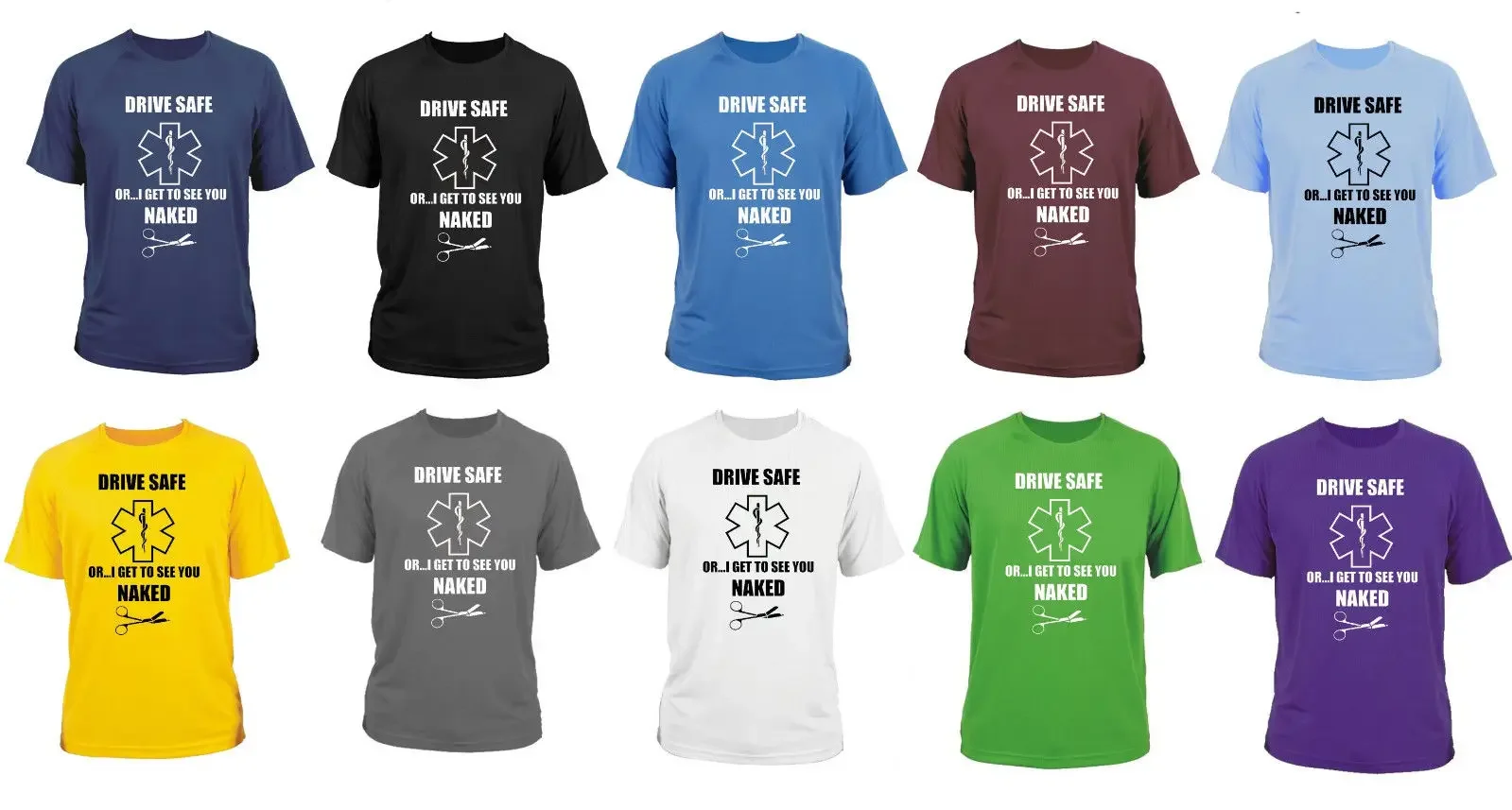 Funny Drive Safe EMT Star of Life Accident Paramedic T-Shirt. Summer Cotton Short Sleeve O-Neck Mens T Shirt New S-3XL