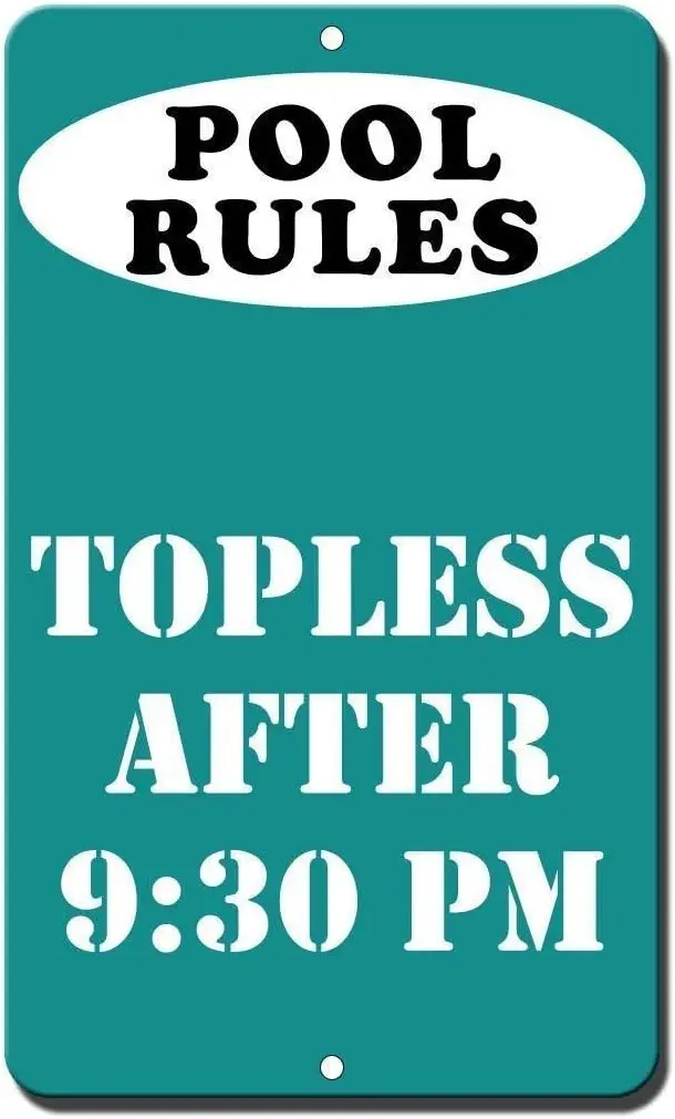 Y1,Metal Deco Sign es Bedroom Door Pool Rules Topless After 9:30Pm Metal Decorative UV Protected ; Waterproof Plaque